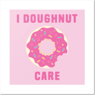 I Doughnut Care Posters and Art